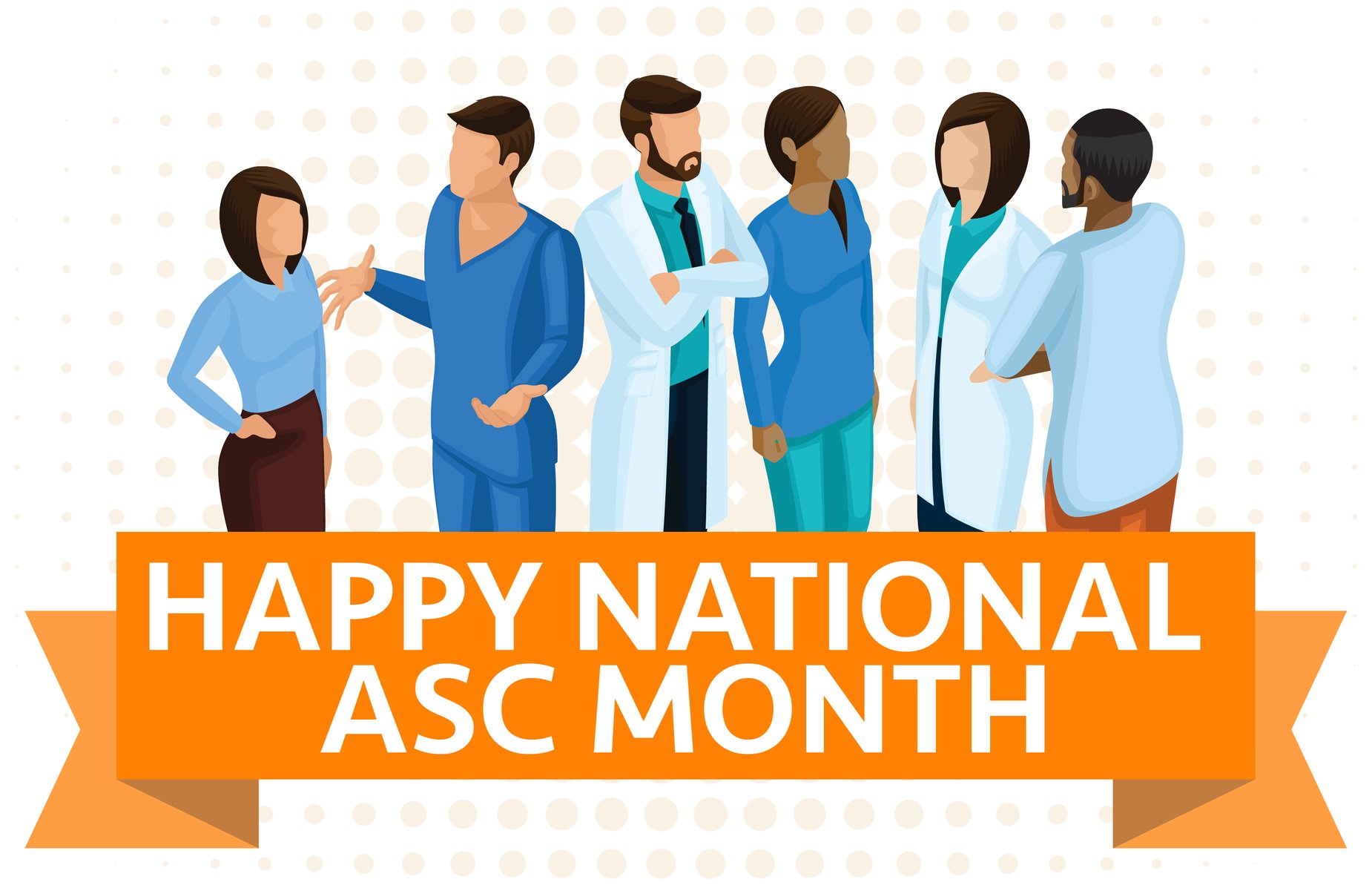 Celebrating ASC Month: Surgery Centers Nationwide Raise Awareness